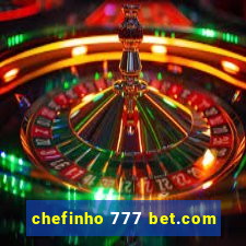 chefinho 777 bet.com